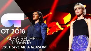 quotJUST GIVE ME A REASONquot  ALBA RECHE y MARTA  Gala 3  OT 2018 [upl. by Steen]