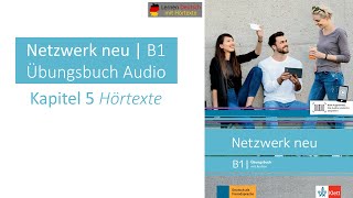 Netzwerk neu B1 Übungsbuch Audio Kapitel 5 Hörtexte [upl. by Annadiana]