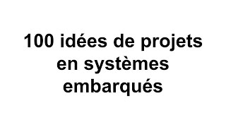 100 idées de projets en systèmes embarqués [upl. by Fuld]