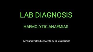 LAB DIAGNOSIS OF quotHEMOLYTIC ANEMIAquot [upl. by Fabri]