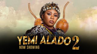 YEMI ALADO 2 Latest 2024 Movie  WUMI TORIOLA MIDE MARTINS ABEEB ALAGBE REMI SURUTU [upl. by Goode]