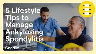 5 Lifestyle Tips to Manage Ankylosing Spondylitis  GoodRx [upl. by Eob]