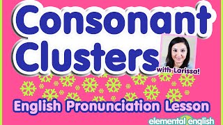 Consonant Clusters  English Pronunciation Lesson [upl. by Elicia]