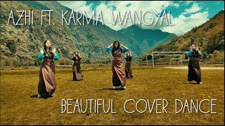 Azhi GDS ft Karma Wangyel  Beautiful cover dance  Yonten Choden Wangchuk Choreography [upl. by Uriisa]