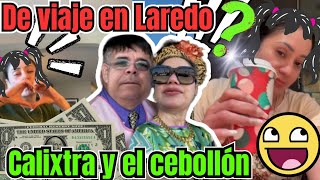 🚨De viaje con el amorcito🧐Fueron a Laredo 🤔❓De shopping Calixtra y el cebollón 🤨 [upl. by Airbmac979]