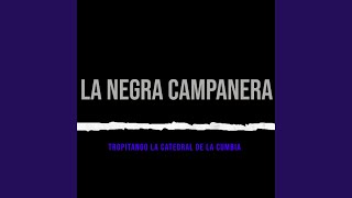 La Negra Campanera [upl. by Alfeus606]