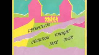 Definitivos  Courtrai Tonight [upl. by Hannahs]