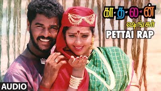 Pettai Rap Full Song  Kaadhalan  Prabhu Deva Nagma AR Rahman Tamil Songs [upl. by Siouxie]