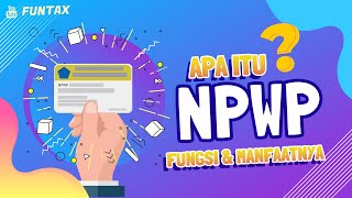 APA ITU NPWP FUNGSI MANFAAT KEUNTUNGAN RISIKO DAN KEWAJIBAN NPWP DIBAHAS SEMUA DISINI [upl. by Poore]