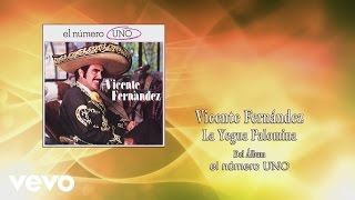 Vicente Fernández  La Yegua Palomina Audio [upl. by Larkin]