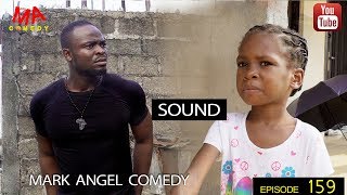 SOUND Mark Angel Comedy Episode 159 [upl. by Enida]