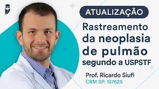 ATUALIZAÇÃO  ONCOLOGIA  Rastreamento da Neoplasia de Pulmão Segundo a USPSTF  Estratégia MED [upl. by Cavil]