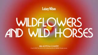 Lainey Wilson  Wildflowers And Wild Horses Official Audio [upl. by Ttenrag67]