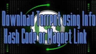 How to Download Torrent Using Info Hash Code or Magnet Link [upl. by Seiden]