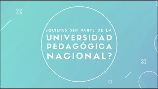 ¿Quieres ser parte de la Universidad Pedagógica Nacional [upl. by Helban]