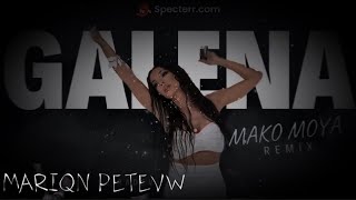 Galena  MAKO MOYA Deep Remix Dj Radev X Mariqn Petevw [upl. by Lamson213]