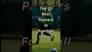 Top 10 Best Passers In Football History viralshorts 2024 viralvideo football viralreels messi [upl. by Brabazon]