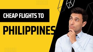 How To Get Cheap Flights To Philippines  How to Find Cheap Flights 2022 [upl. by Groeg]