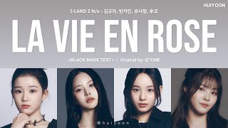 LYRICS가사 ILAND2 Na  라비앙로즈 La Vie en Rose Original by IZONE • huiyoon [upl. by Luther228]