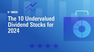 The 10 Undervalued Dividend Stocks for 2024 [upl. by Hamel313]