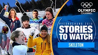 Skeleton Stories to Watch at PyeongChang 2018  Olympic Winter Games [upl. by Rosenblum]