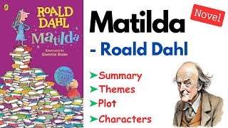 Matilda by Roald Dahl Summary Analysis Plot Themes Characters Audiobook Explanation amp Reviews [upl. by Gerik]