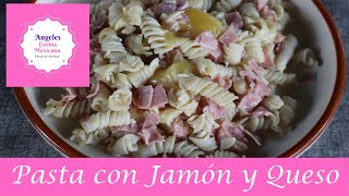 Pasta con Jamón y Queso  Angeles Cocina Mexicana [upl. by Sherlocke]