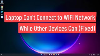 Laptop Cant Connect to WiFi Network While Other Devices Can Fixed [upl. by Shuma]