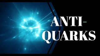 AntiQuarks What are these Explained in 2 Minutes [upl. by Edva408]