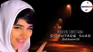 Mohsen Lorestani  Dokhtare Shar Tiktok Persian Farsi Song 2024 [upl. by Nwavahs62]