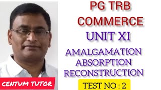 PG TRB COMMERCE UNIT XI AMALGAMATION ABSORPTION RECONSTRUCTION OF COMPANY TEST N0  2 [upl. by Cimah]