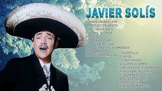 JAVIER SOLIS EXITOS SUS MEJORES CANCIONES RANCHERAS LAS 20 MEJORES CANCIONES DE AMOR [upl. by Hametaf180]