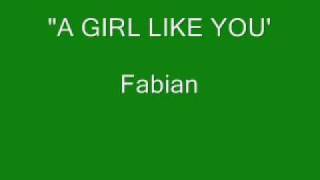 Fabian  A Girl Like You [upl. by Nezah394]