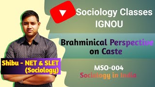 Brahminical Perspective on Caste  Caste System in India  IGNOU MSO 004 [upl. by Augustina]