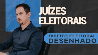 Juízes Eleitorais  Direito Eleitoral Desenhado [upl. by Neltiac435]