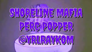 Shoreline Mafia  Perc Popper SLOWED  REVERB [upl. by Allene]