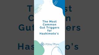 The Most Common Gut Triggers for Hashimotos  Whitney Morgan Nutrition [upl. by Hauger]