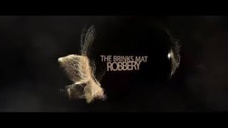 The Best Documentary Ever  The Brinks Mat Robbery Full Documentary [upl. by Mart]