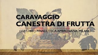 Caravaggio  Canestra di frutta [upl. by Ahsienom609]