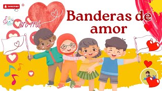 🎶❤️Banderas de amor en mi corazónquot🎤🎉MUSICA INFANTIL [upl. by Seebeck860]