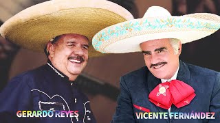 GERARDO REYES Y VICENTE FERNÁNDEZ LA MEJOR COMBINACIÓN LAS 30 MEJORES RANCHERAS [upl. by Nolyat43]