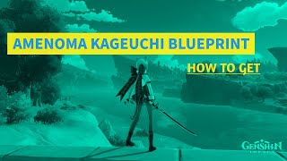 How to get Amenoma Kageuchi Sword Blueprint [upl. by Sreip637]