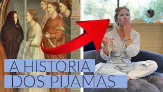 A HISTÓRIA DOS PIJAMAS  Curiosidades e mais [upl. by Bunnie560]