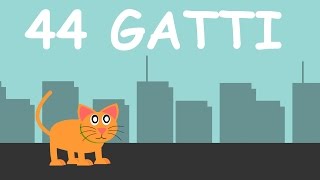 44 Gatti Quarantaquattro Gatti  Canzoni per Bambini [upl. by Anelad209]