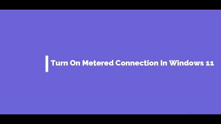 Turn On Metered Connection In Windows 11 [upl. by Ekez538]