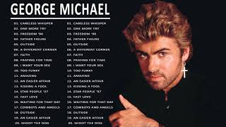 George Michael Greatest Hits Collection  Best Songs Of George Michael Full Album [upl. by Nannah931]