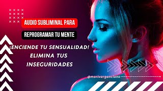 Video Audio Subliminal Enciende tu sensualidad [upl. by Iphigenia268]