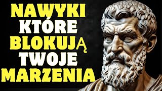 10 nawyków które uniemożliwiają Ci realizację marzeń  Stoicyzm [upl. by Sand]