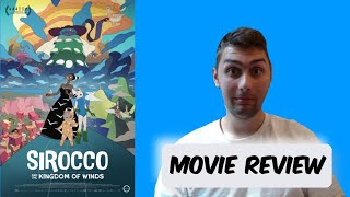 SIROCCO AND THE KINGDOM OF THE WINDS Movie Review [upl. by Ahsier]