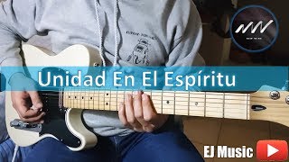 Unidad En El Espiritu En Vivo  New Wine  Guitarra  Cover [upl. by Bondon]